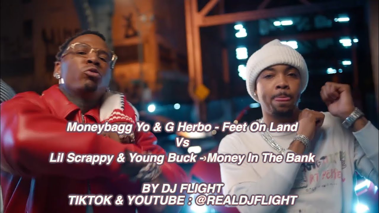 MONEYBAGG YO & G HERBO - "FEET ON LAND" VS LIL SCRAPPY - "MONEY IN THE BANK"