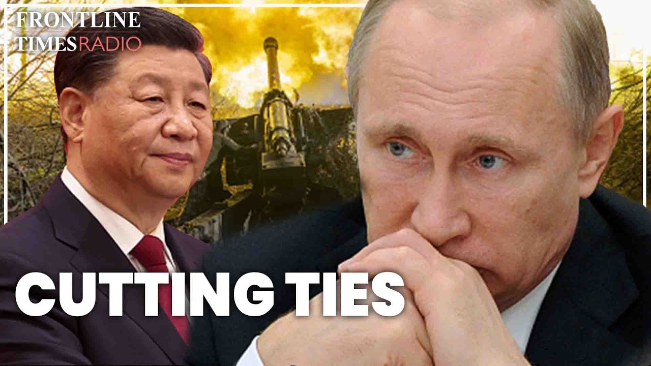 Xi betrays Putin severing economic lifeline to Russia | Scott Lucas