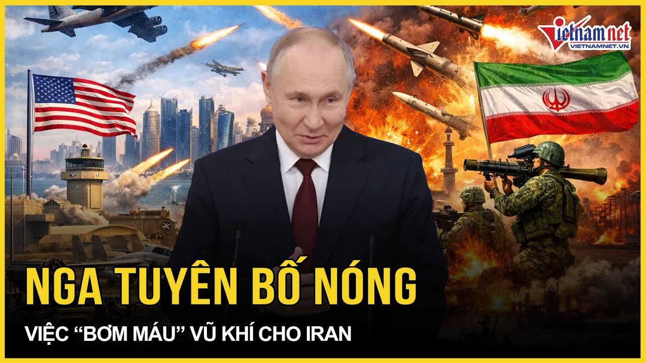 Nga tuyên bố cực nóng việc “bơm máu” vũ khí cho Iran, “thế lực khủng” cảnh báo châu Âu đáng sợ