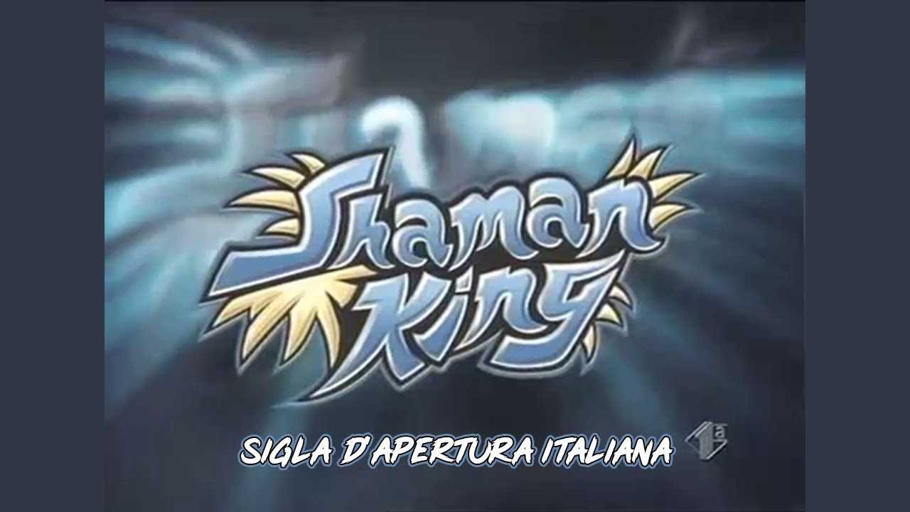 Sigla d'apertura italiana Shaman King