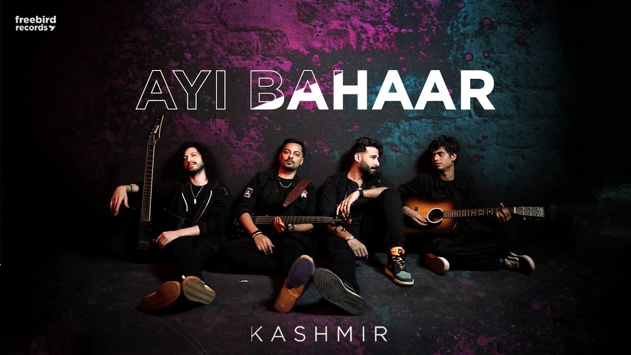 KASHMIR &ndash; Ayi Bahaar | Official Music Video | Freebird Records