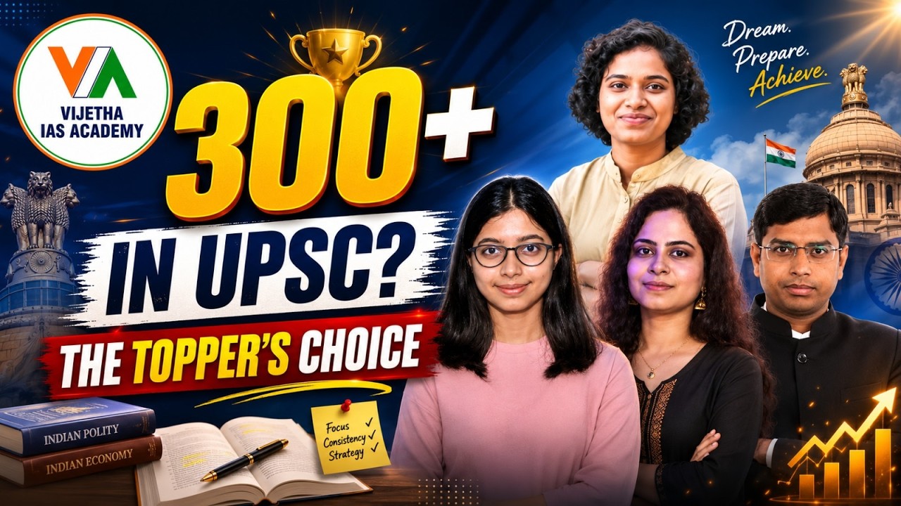 300+ in UPSC: Focus, Consistency & Strategy | Vijetha IAS Academy