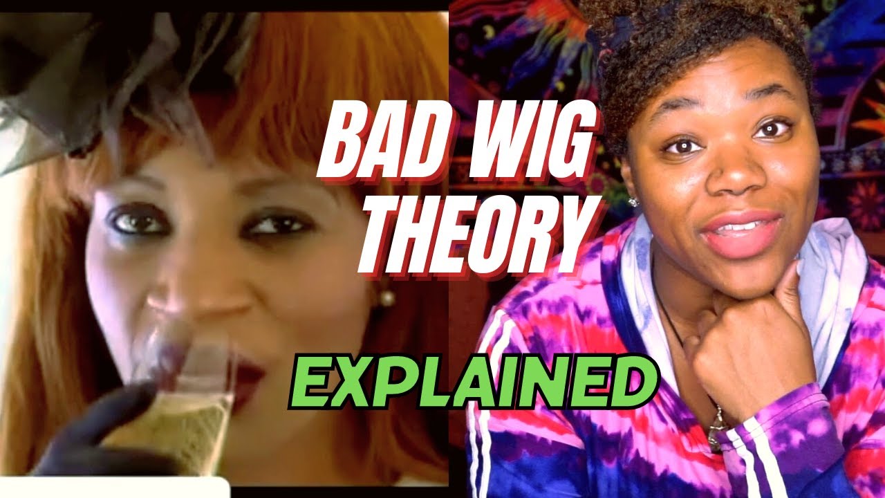 Hard wig, Soft life! Bad Wig Theory for Black Women!