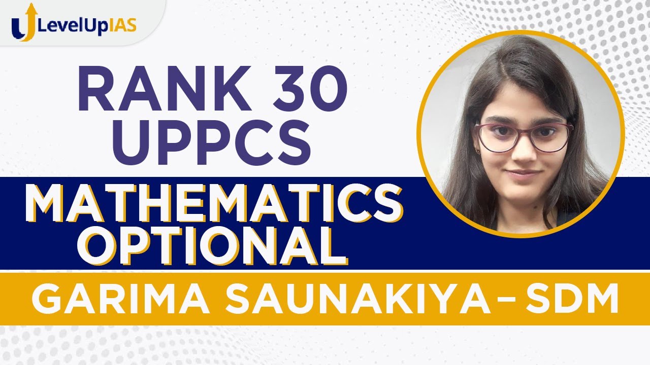 Garima Saunakiya | SDM | Rank 30 UPPCS | Mathematics Optional | Level Up IAS