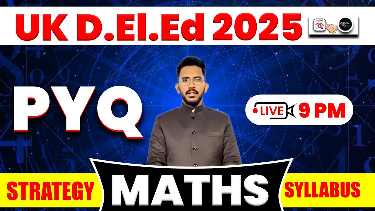 UK D.El.Ed 2025 Maths PYQ | By Ashok Sir | Utkrisht + K2 Academy