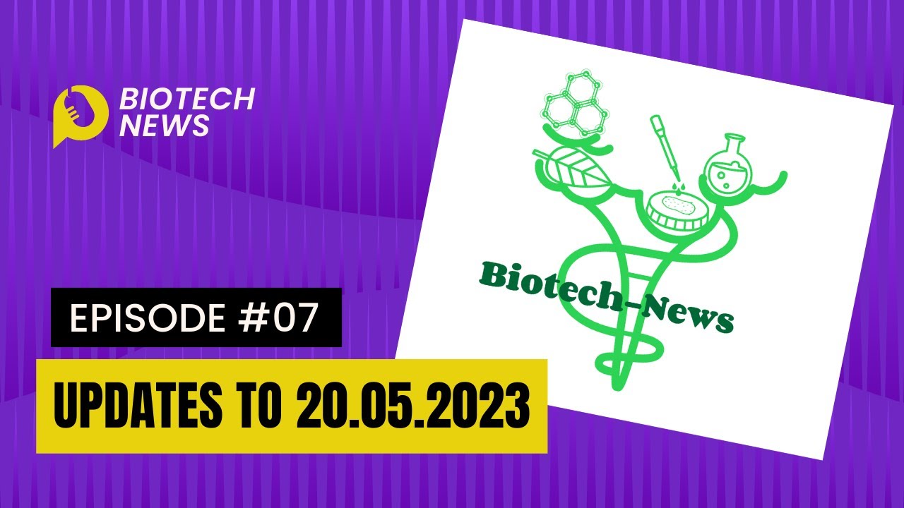 Biotech News - Episode 7