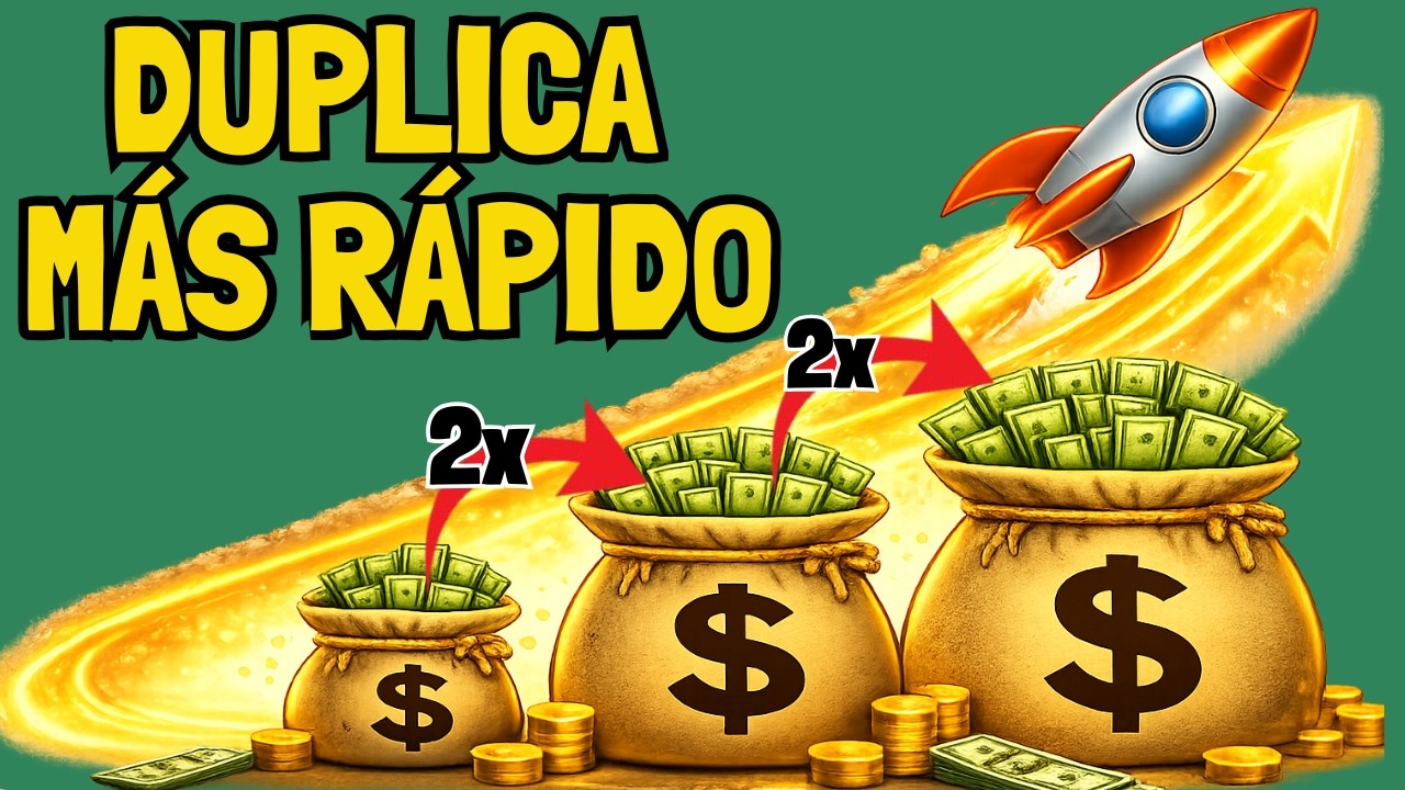 LA FORMA INTELIGENTE DE DUPLICAR TU DINERO, MÁS RÁPIDO.