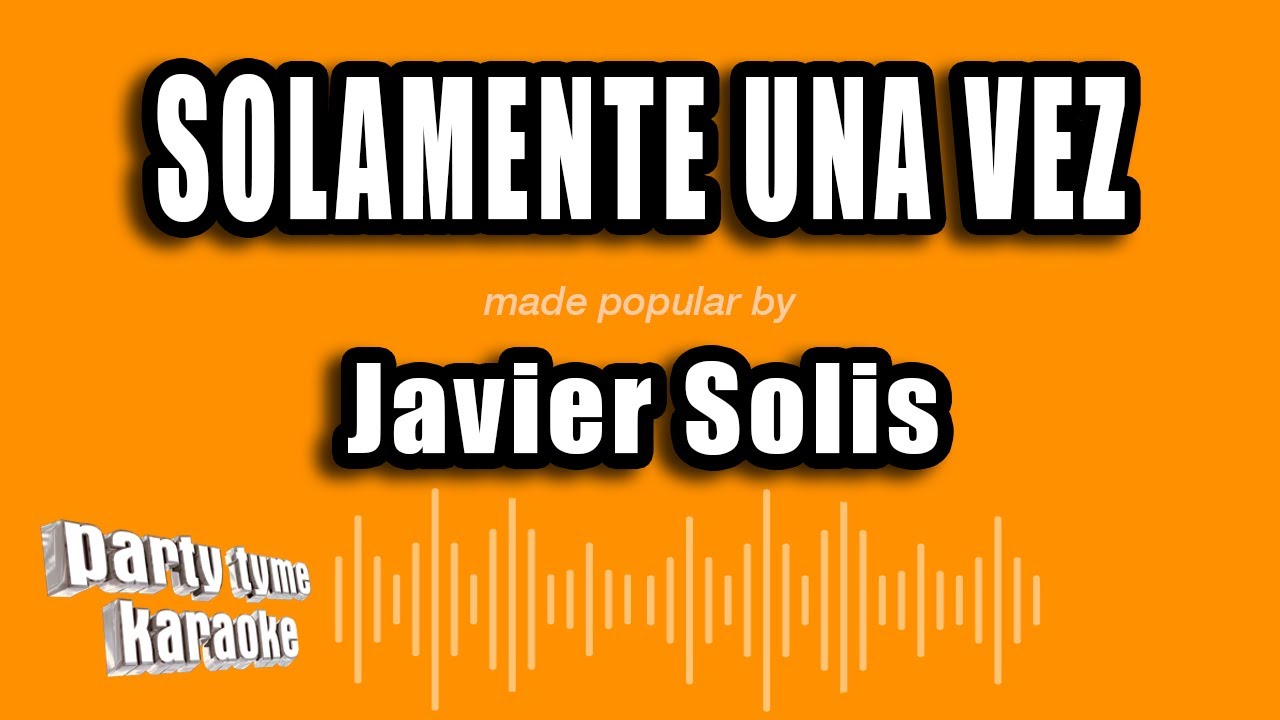 Javier Solis - Solamente Una Vez (Versión Karaoke)