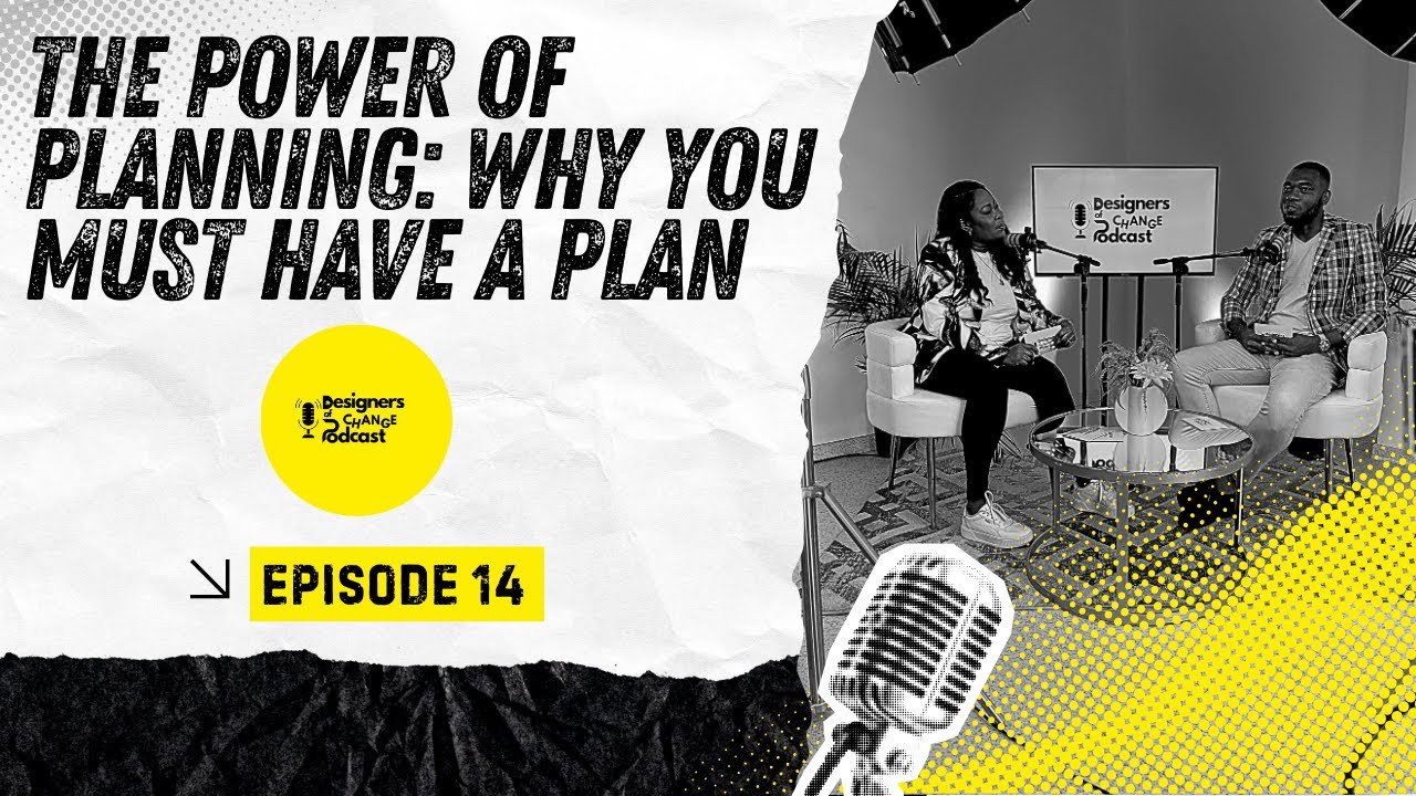The Power of Planning: Why You Must Have a Plan - Episode 14