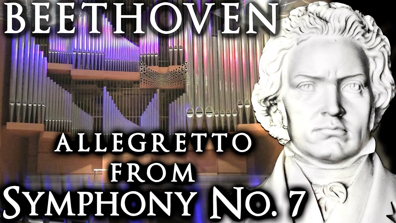 BEETHOVEN SYMPHONY NO.7 (ALLEGRETTO) - ORGAN - JONATHAN SCOTT - BRIDGEWATER HALL
