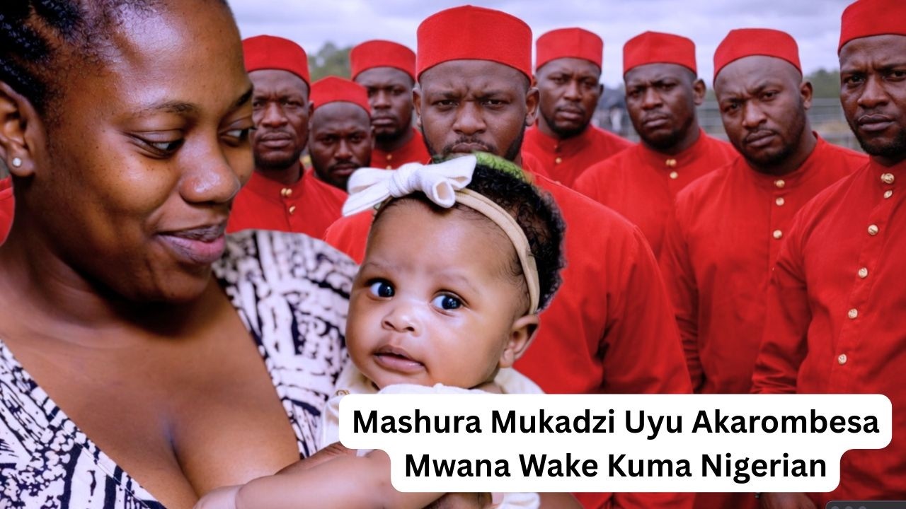 Mashura Mukadzi Uyu Akarombesa Mwana Wake Kuma Nigerian