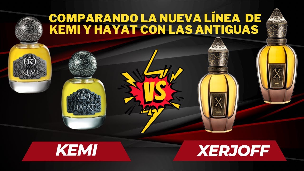 Kemi Vs Xerjoff. Comparando la nueva línea de Hayat y Kemi con la antigua, cuál es mejor ?