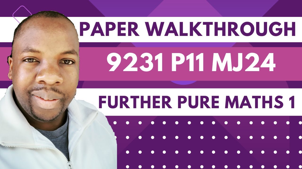A Level Further Maths Solved Paper (9231 May - June 2024 P11)
