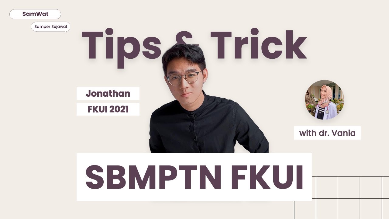 Tips Lolos KEDOKTERAN UI Jalur UTBK SBMPTN ala Jonathan | SamWat Ep.03
