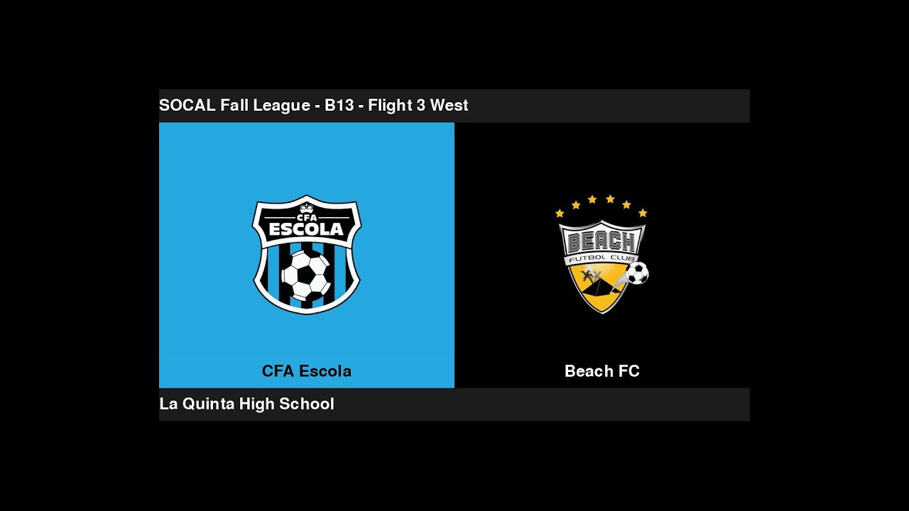 SOCAL Fall League 2022/23 - B2013 CFA Escola v. Beach FC