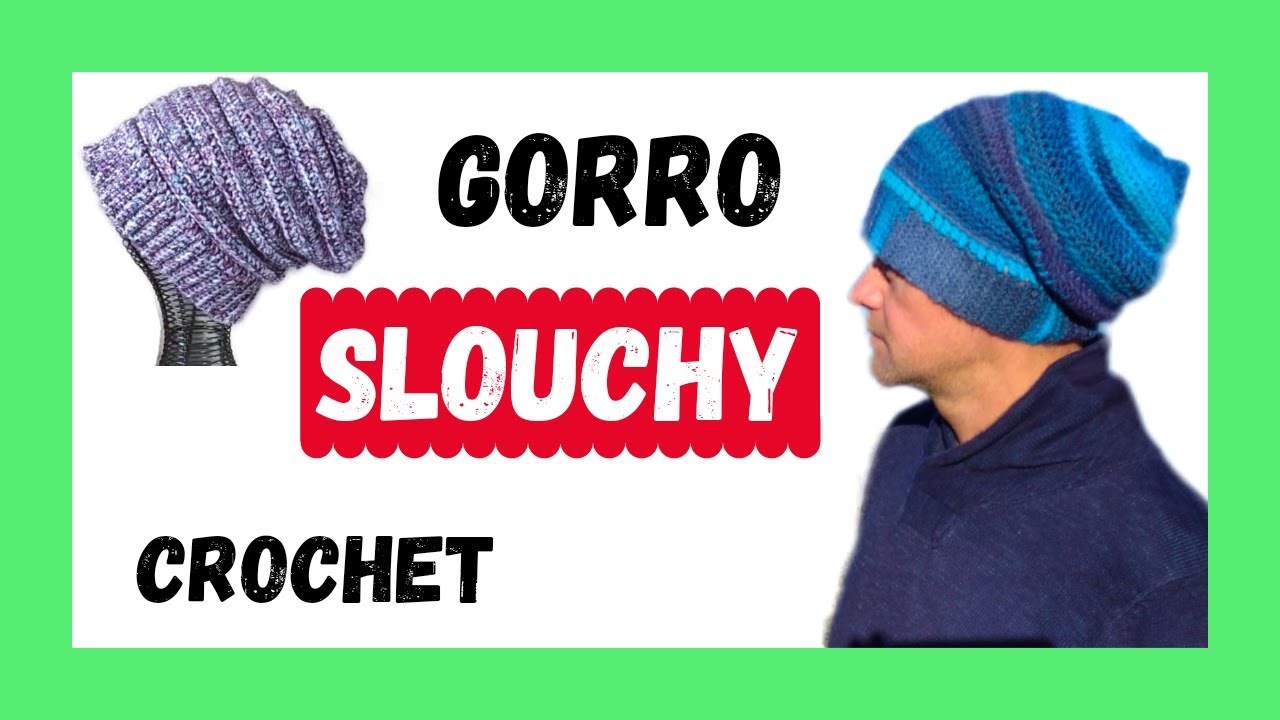 🎩 Gorro SLOUCHY a crochet para mujer y hombre 2023  💑 Tutorial PASO A PASO para TODAS LAS TALLAS.