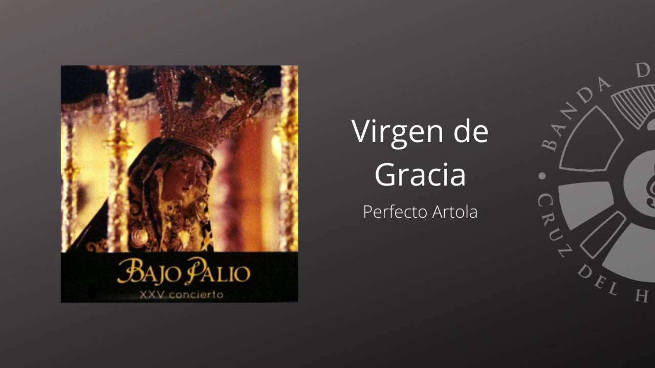 Virgen de Gracia (Perfecto Artola) | Disco XXV Concierto Bajo Palio