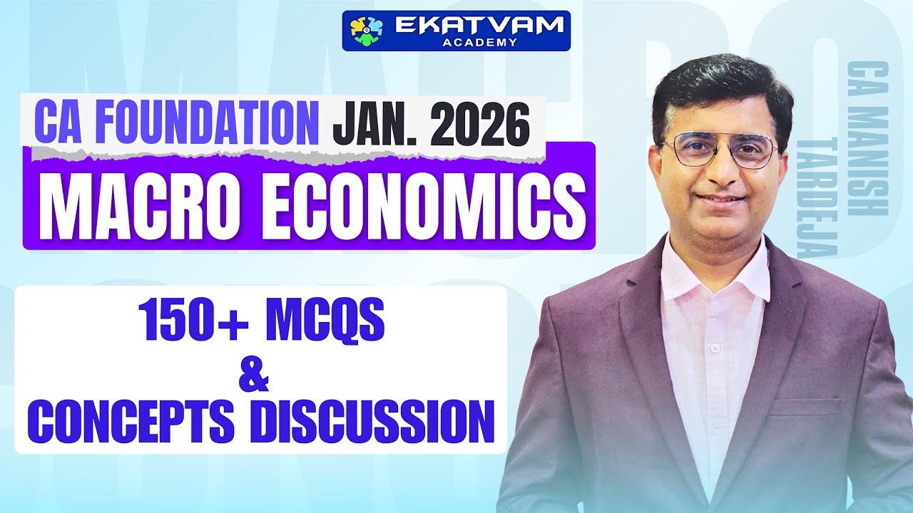 CA Foundation Jan 2026 | Macro Economics | 150+ MCQs & Concept Discussion | CA Manish Tardeja