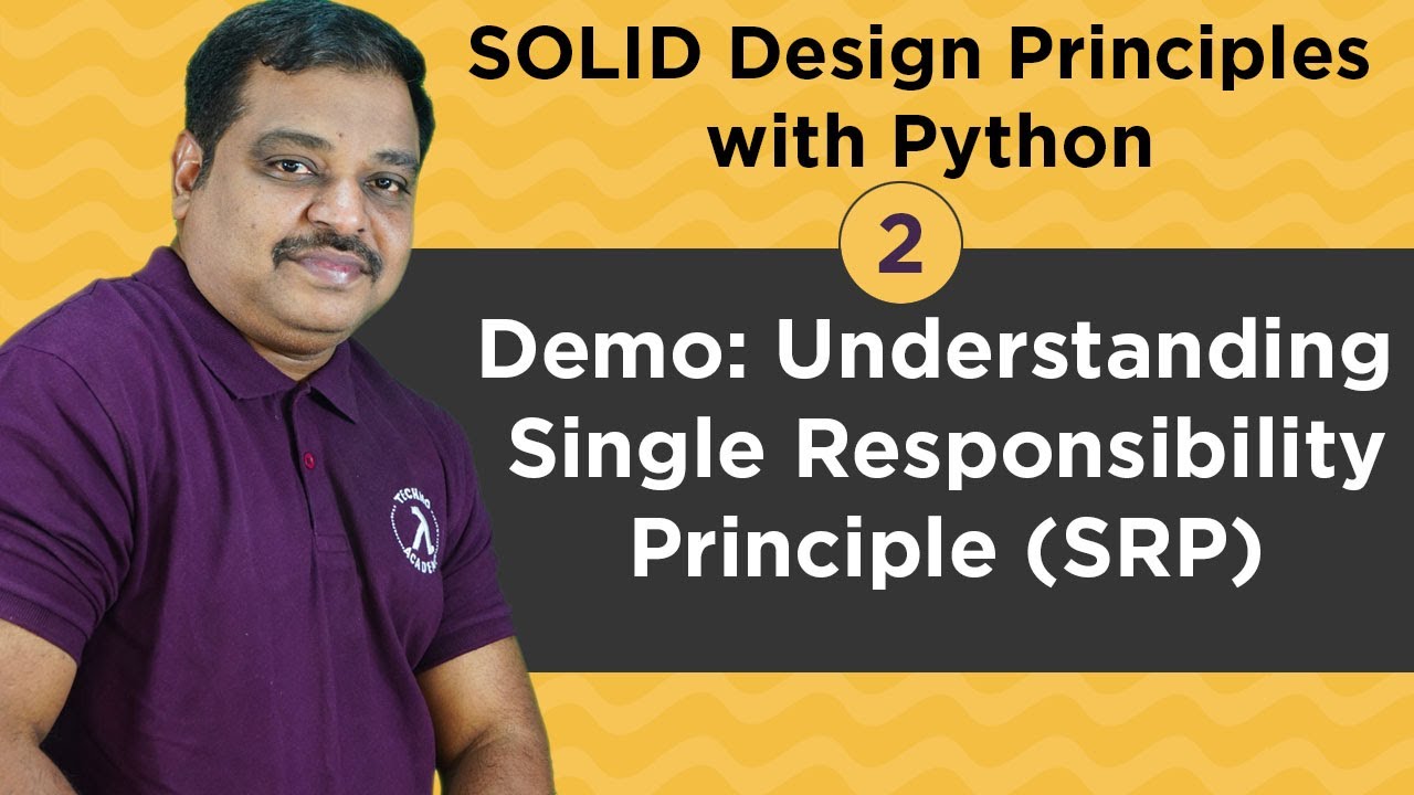 #2: SOLID Design Principles : Demo Single Responsibility Principle