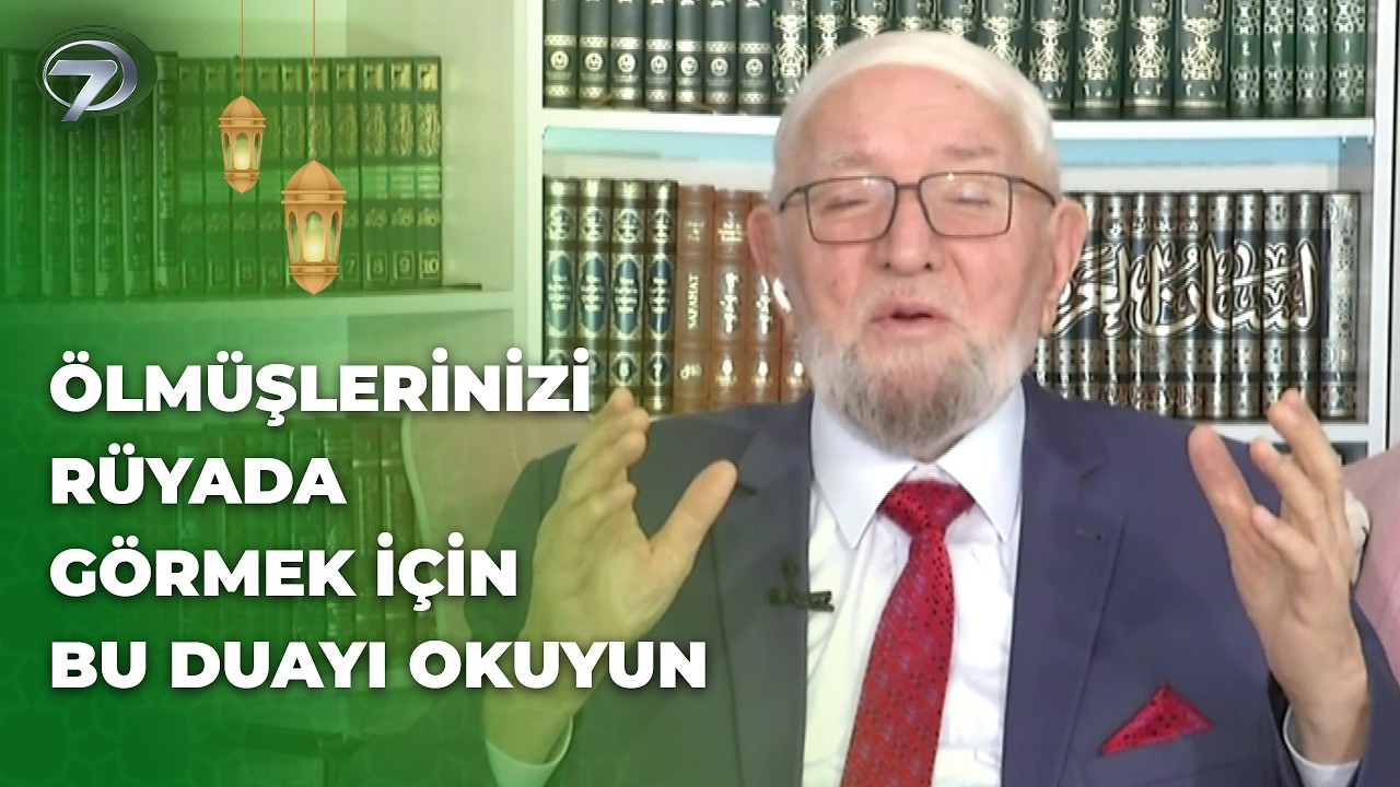 Bu Duayı Okuyan Vefat Eden Yakınını Rüyasında Görüyor | Necmettin Nursaçan'la Sohbetler