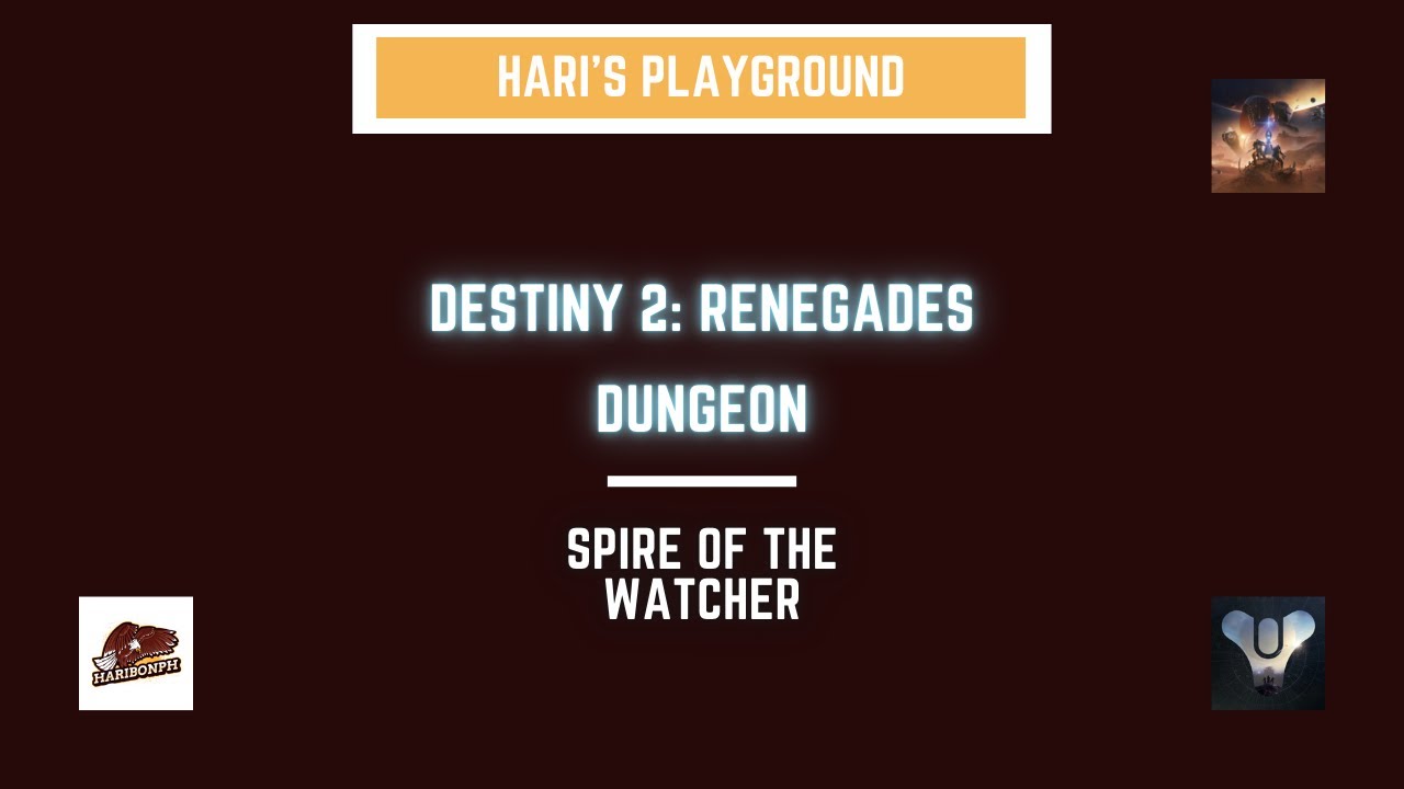 Hari Presents: Destiny 2: Renegades [Spire of the Watcher]