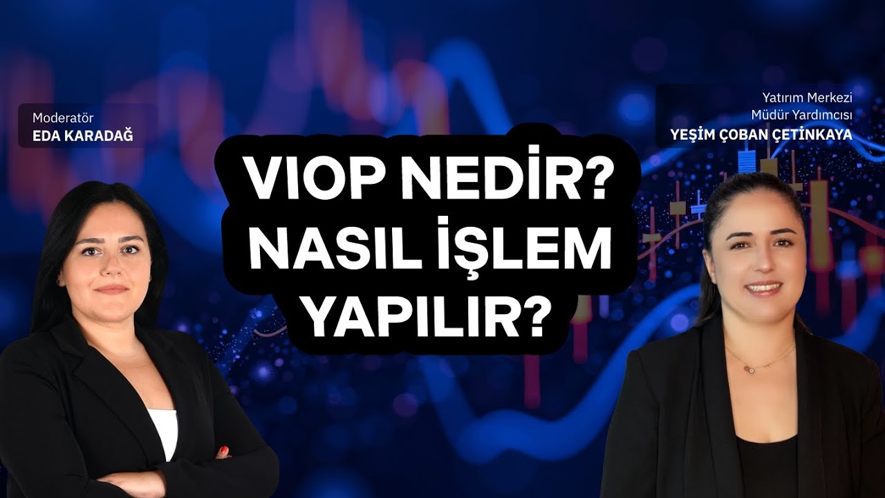 VIOP Nedir? Nasıl İşlem Yapılır? | 21 Nisan 2025