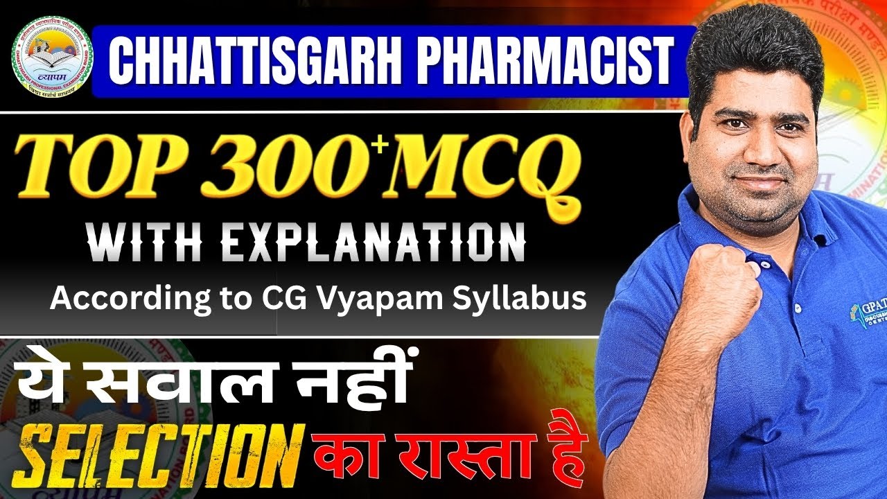 Chhattisgarh Pharmacist Exam | Top 300+ MCQs with Explanation | According to CG Vyapam Syllabus