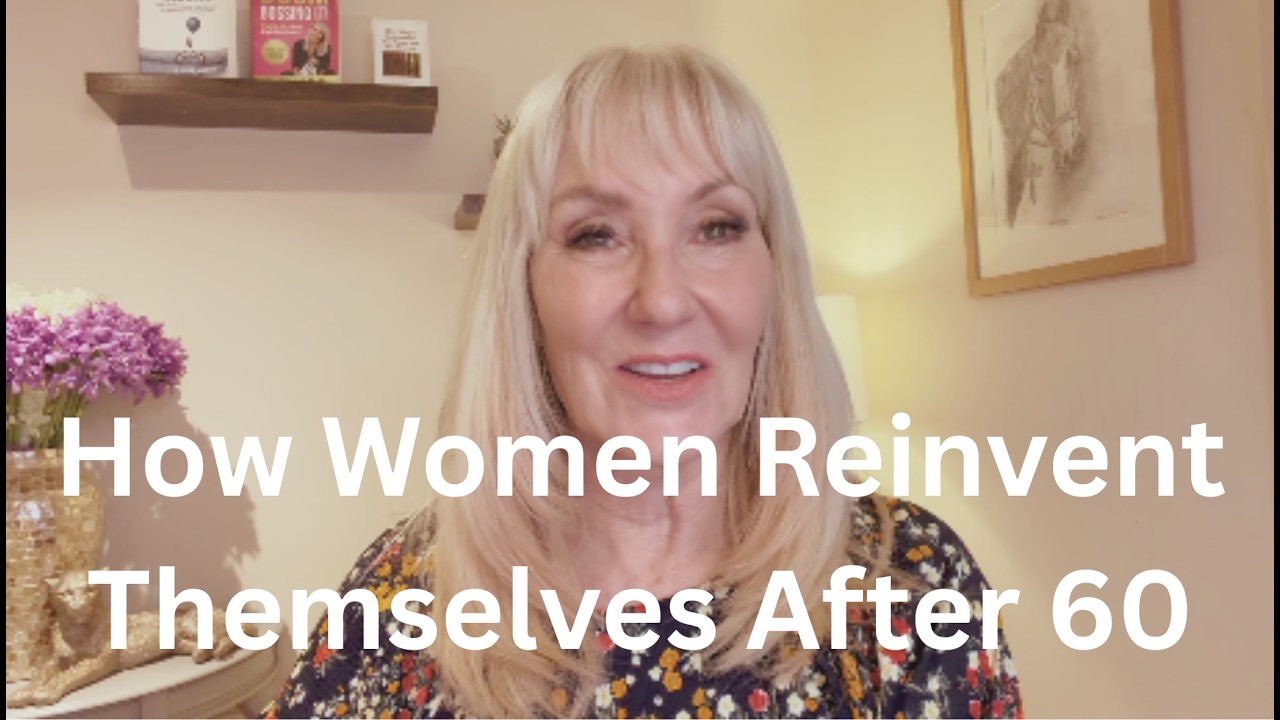 3 Powerful Ways Women Reinvent Themselves After 60