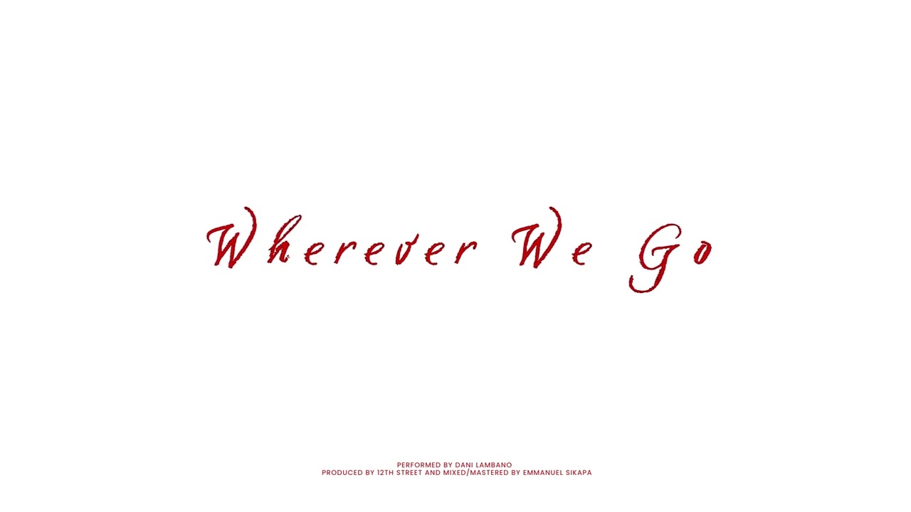 Dani Lambano  - Wherever We Go (Official Audio)