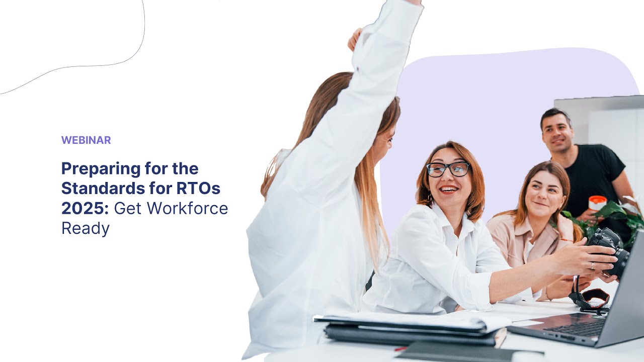 Webinar: Preparing for the Standards for RTOs  - Get Workforce Ready!