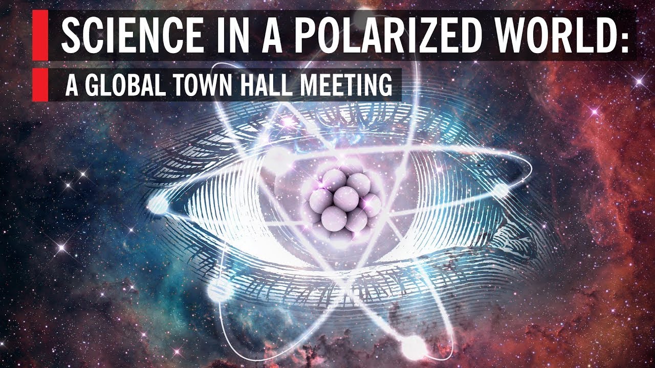Science In A Polarized World: A Global Town Hall Meeting | World Science Festival