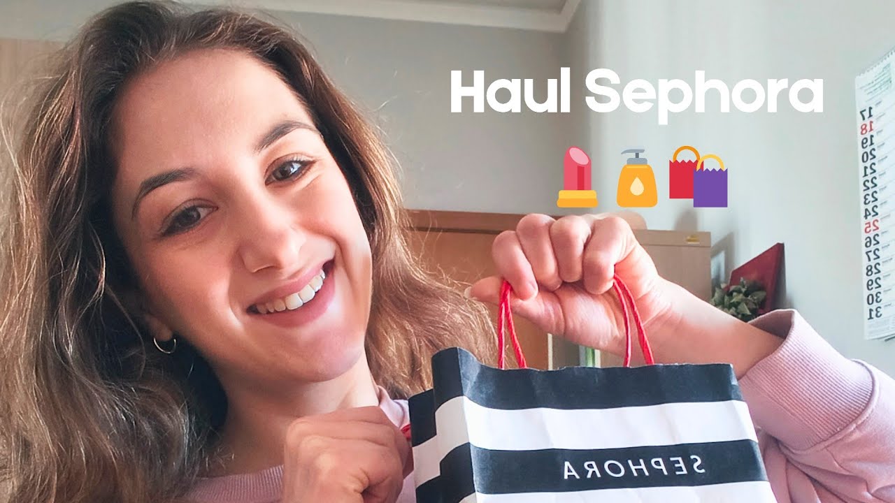 🛍️Haul Sephora: il mio primo video! Spacchettiamo insieme le novità 🧴💄