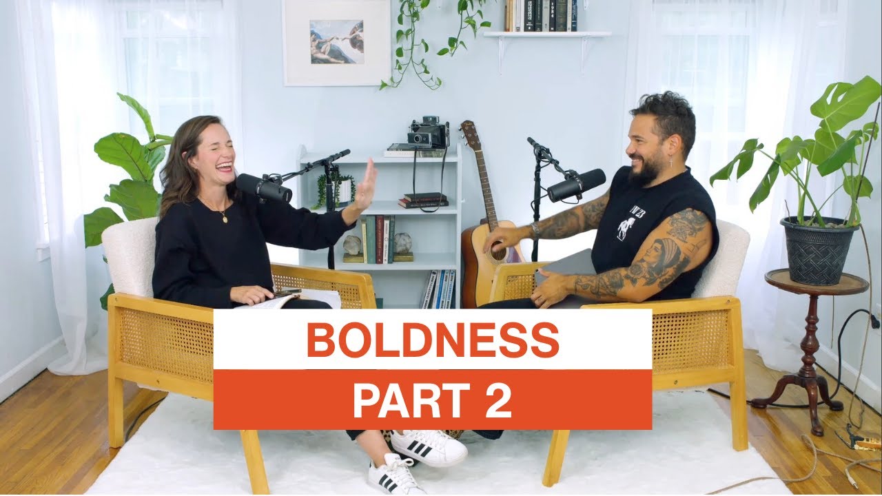 Ep. 11 | Boldness: Part 2