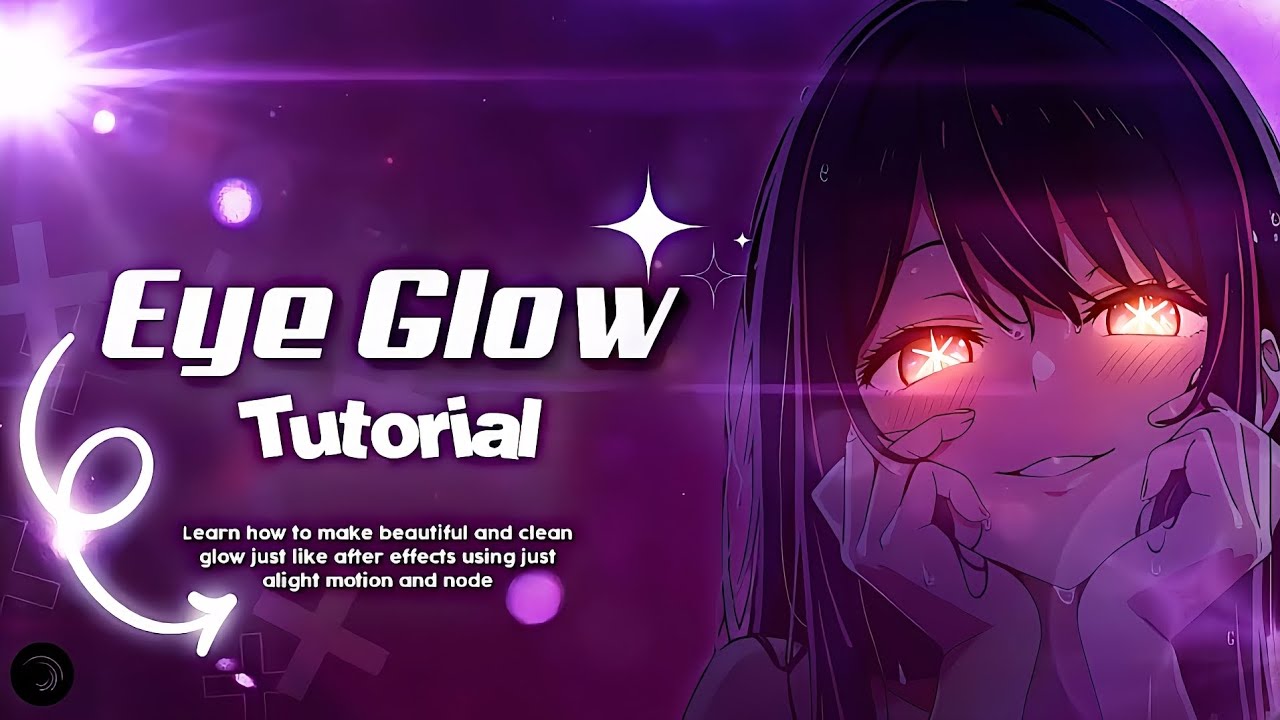 Cool Eye Glow On Alight Motion/Node Video | Beginner Tutorial