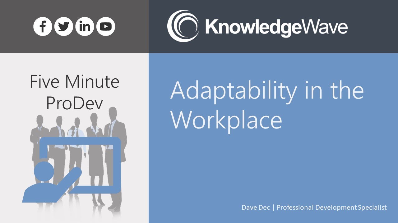 Professional Development:  Adaptability in the Workplace