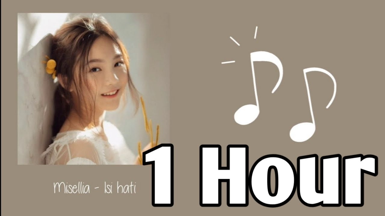 Isi Hati- Misellia  1 Hour