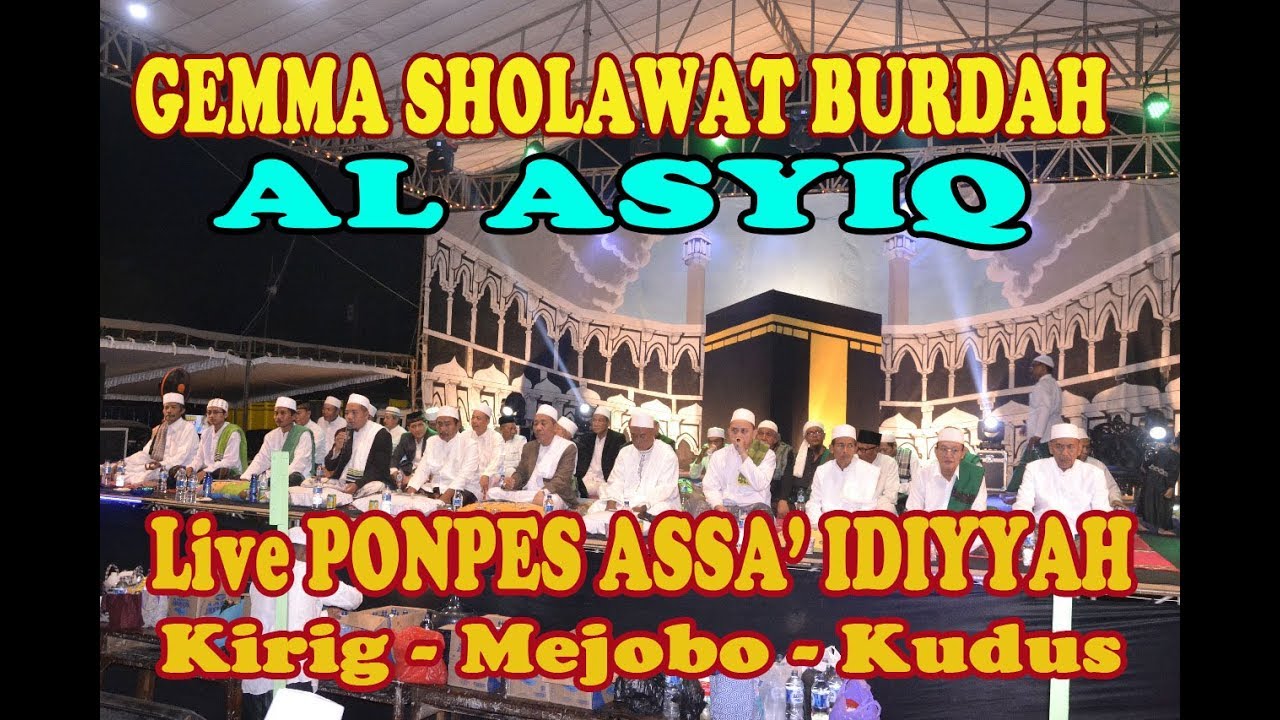 Jam'iyah Burdah AL ASYIQ Live Kudus - PONPES ASSA' IDIYYAH   Kirig - Mejobo - Kudus .  Part : 2