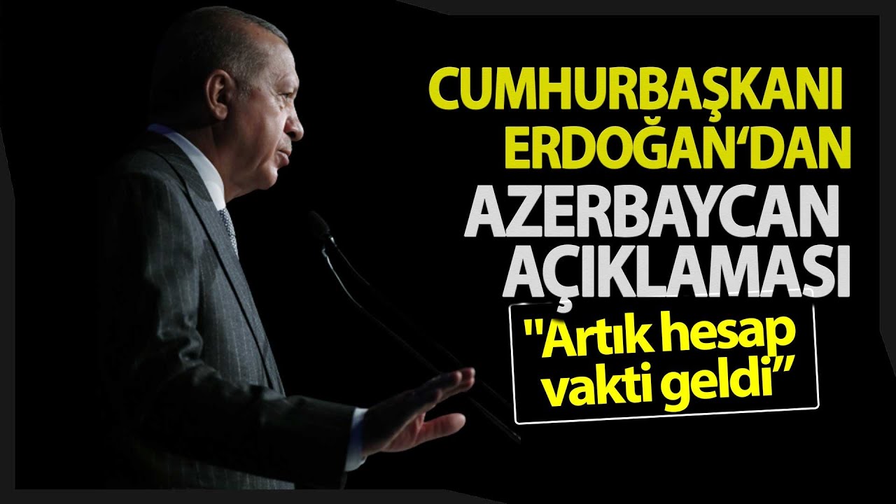 Cumhurbaşkanı Erdoğan: “Azerbaycan Topraklarına Saldıran Ermenistan’ı Kınıyorum”