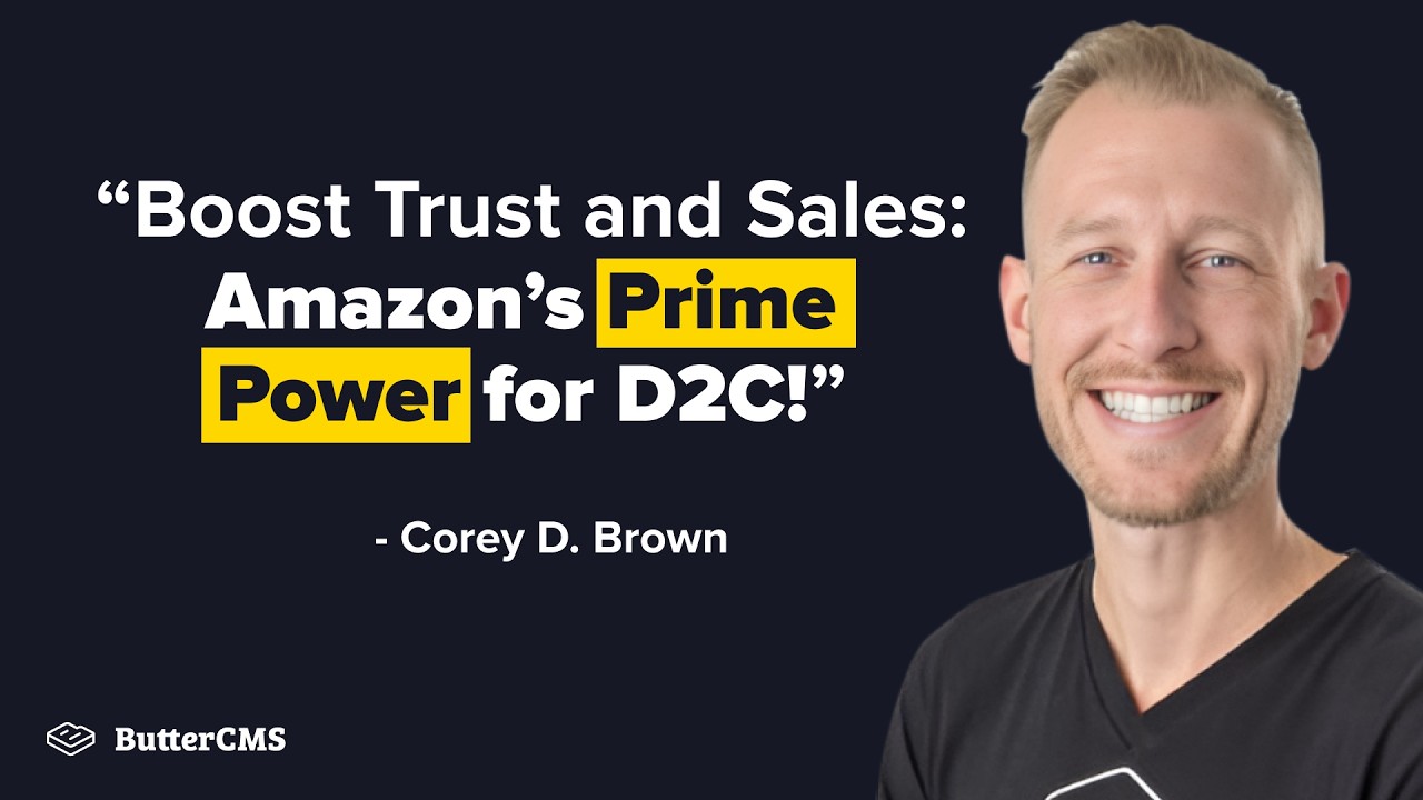 Revolutionizing D2C with Amazon Buy with Prime: A Strategic Guide with Corey Brown