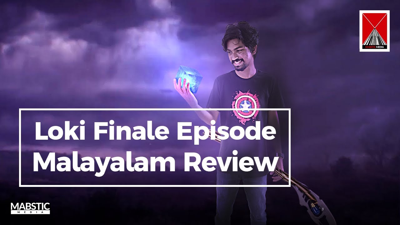Loki Finale Episode Review by Midhun C M | Mabstic Media
