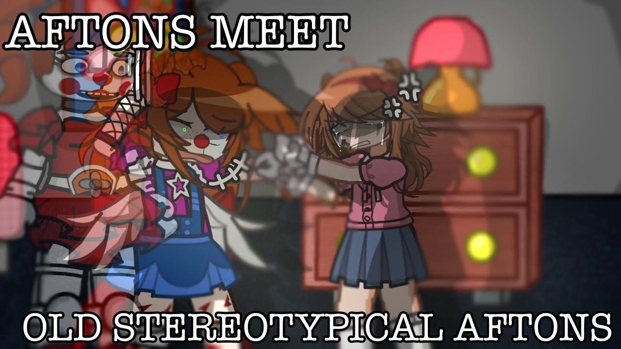 Aftons meet old stereotypical Aftons / FNaF Gacha / P1