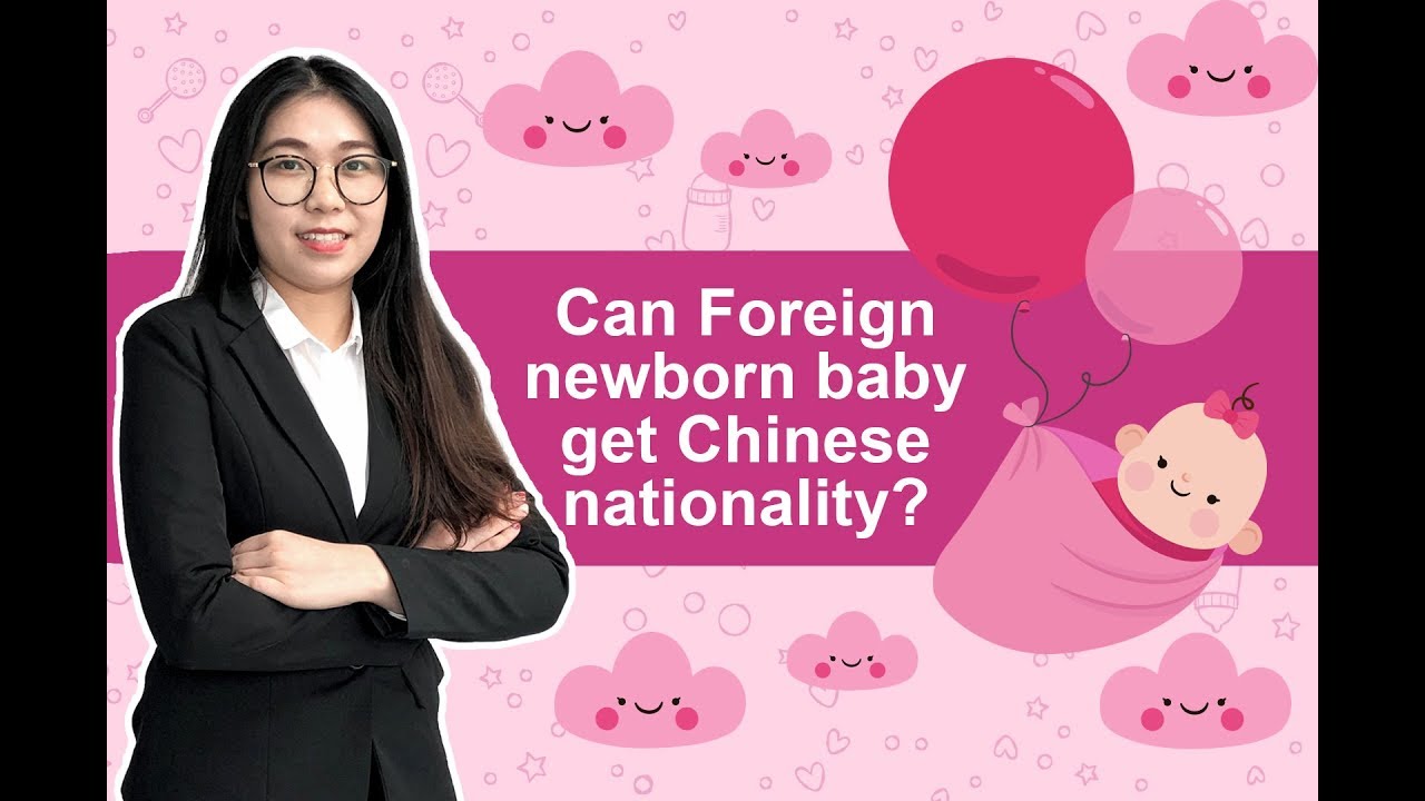 Can Foreign newborn baby get Chinese nationality