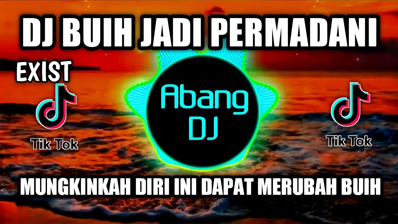 DJ BUIH JADI PERMADANI | MUNGKINKAH DIRI INI DAPAT MERUBAH BUIH REMIX FULL BASS VIRAL TIKTOK 2021