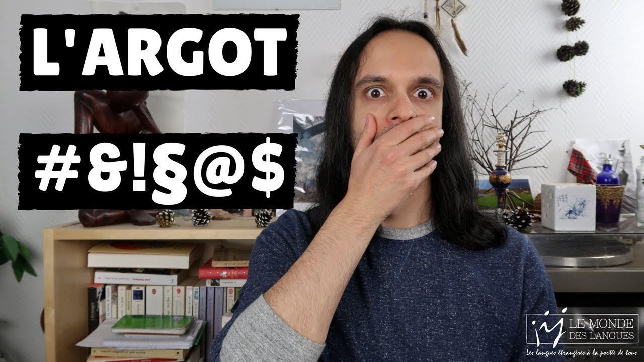 L'ARGOT : FAUT-IL L'APPRENDRE ET SI OUI, QUAND ?
