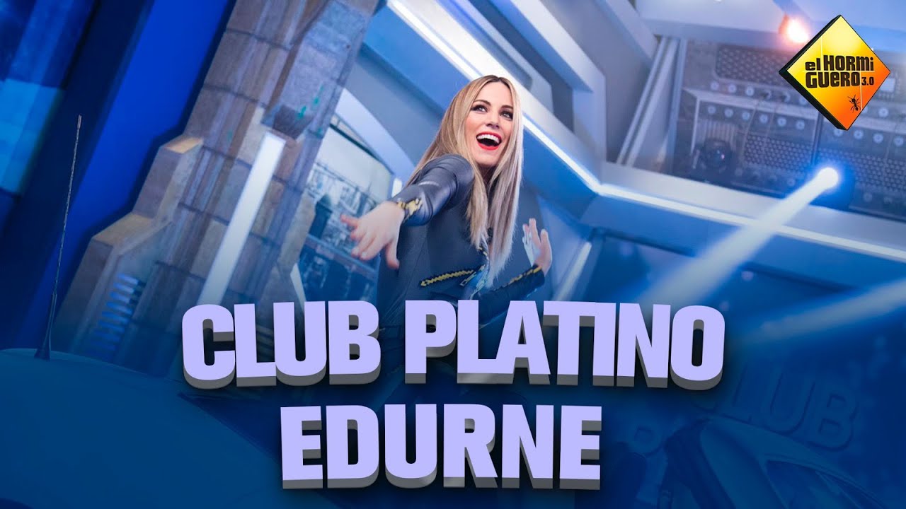 Club Platino - Edurne - El Hormiguero