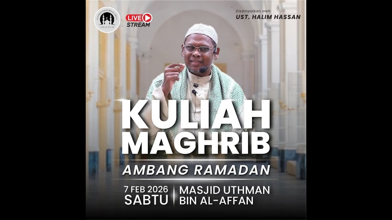 (🔴LIVE) 07-02-2026 Ustaz Halim Hassan - Ambang Ramadhan
