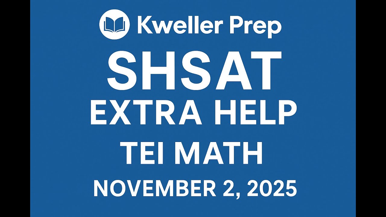 Kweller Prep Webinar - Extra Help Webinars for SHSAT Students Session 4   TEI