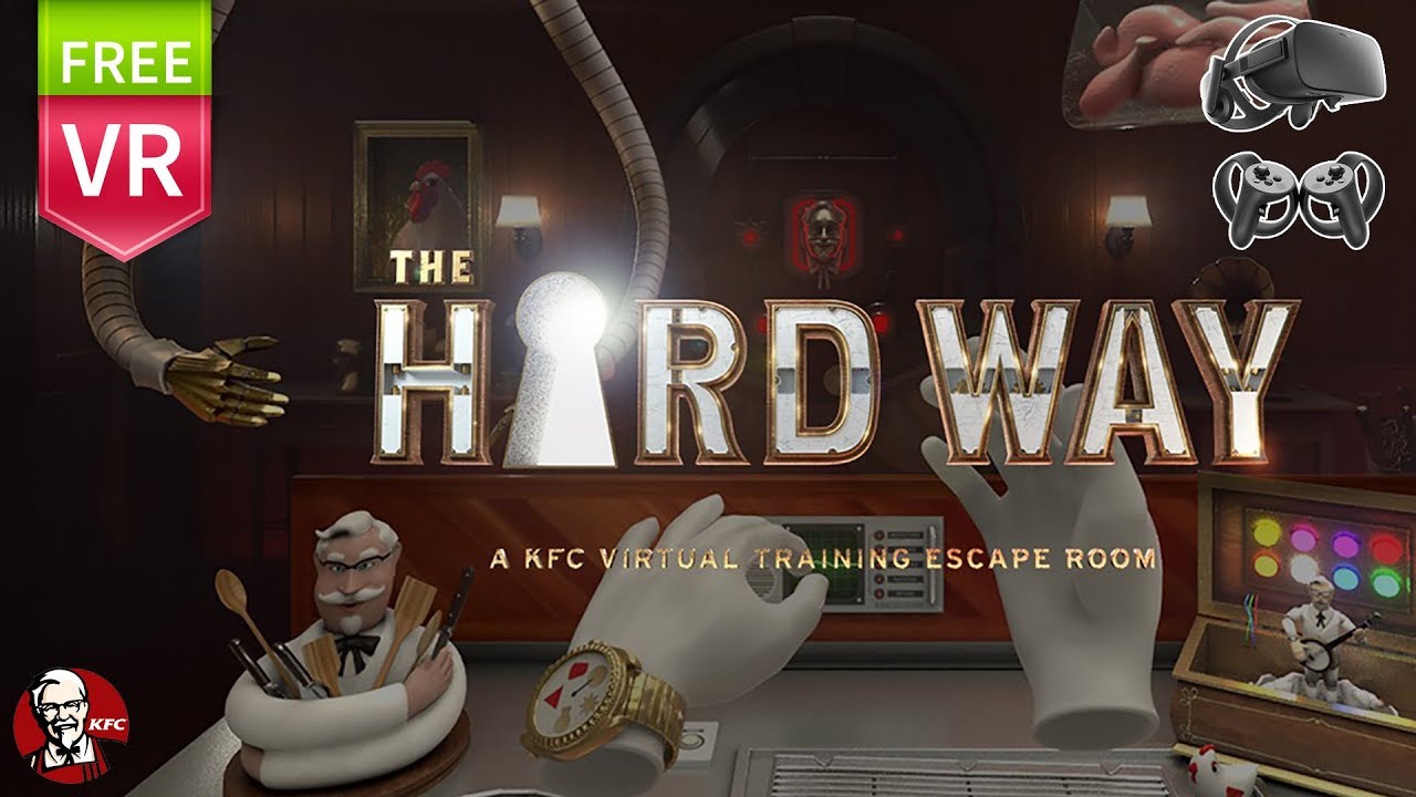 KFC The Hard Way A KFC Virtual Training Escape Room for Oculus Rift (Free)