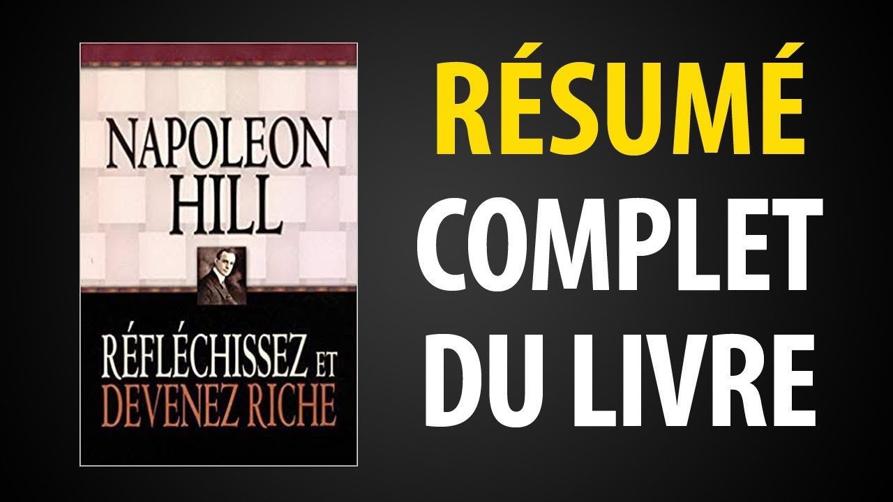Réfléchissez et Devenez Riche: les Lois du Succès de Napoléon Hill (Résumé du Livre)