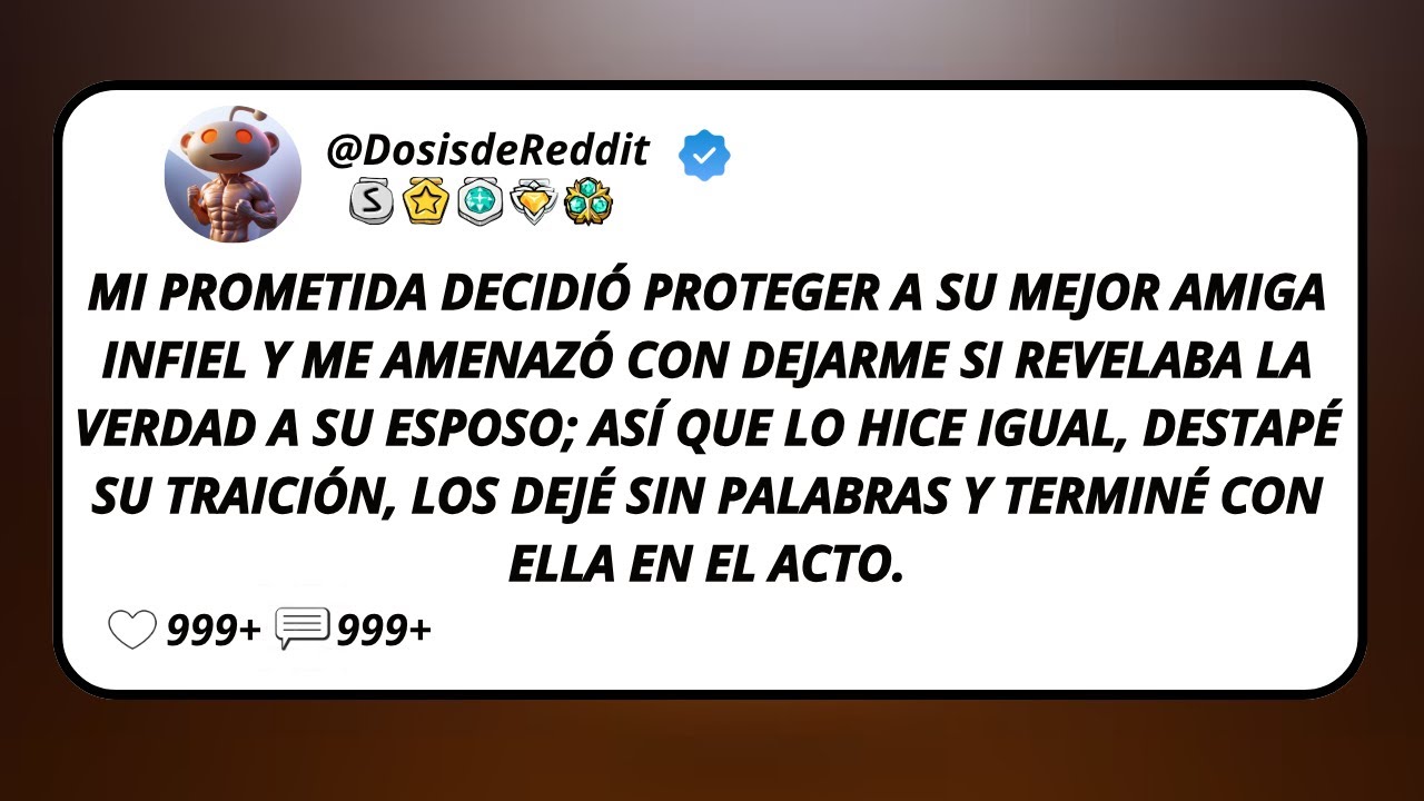 Mi Prometida Decidió Proteger A Su Mejor Amiga Infiel Y Me Amenazó Con Dejarme Si Revelaba La...